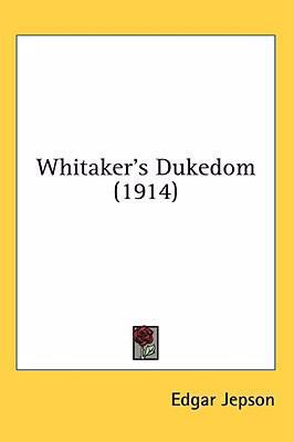 Whitaker's Dukedom (1914) 1436645921 Book Cover