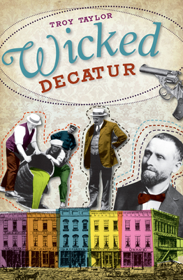 Wicked Decatur 1609491602 Book Cover