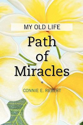 Path of Miracles: My Old Life 1456582305 Book Cover