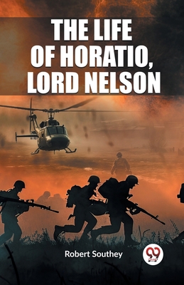 The Life of Horatio, Lord Nelson 9362208164 Book Cover