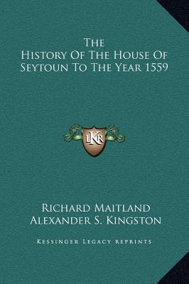 The History Of The House Of Seytoun To The Year... 116926624X Book Cover