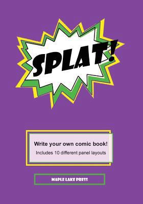 Splat!: Write your own comic book! 1539504654 Book Cover