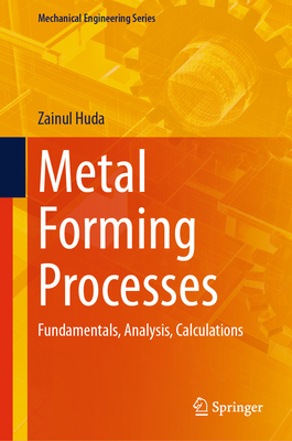 Metal Forming Processes: Fundamentals, Analysis... 3031567595 Book Cover