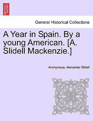 A Year in Spain. By a young American. [A. Slide... 1240910487 Book Cover