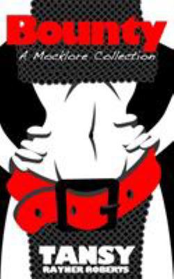 Bounty: A Mocklore Collection 0648174166 Book Cover
