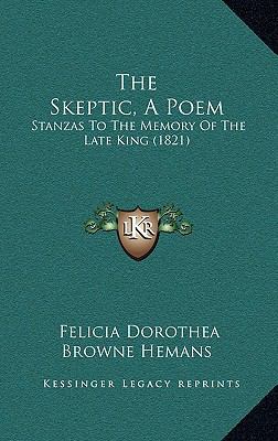 The Skeptic, A Poem: Stanzas To The Memory Of T... 1168729661 Book Cover