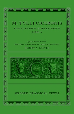 Cicero: Tusculan Disputations (Marci Tulli Cice... 019889192X Book Cover