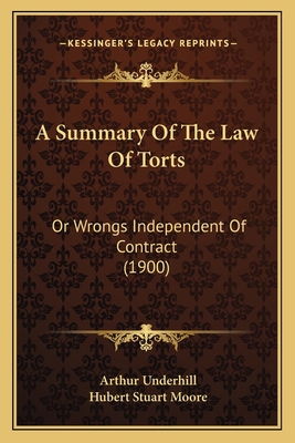 A Summary Of The Law Of Torts: Or Wrongs Indepe... 1164551973 Book Cover