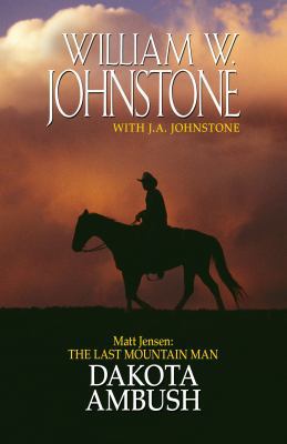 Matt Jensen: The Last Mountain Man, Dakota Ambush [Large Print] 1410437426 Book Cover