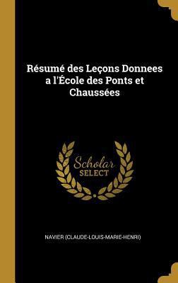 Résumé des Leçons Donnees a l'École des Ponts e... [French] 1385938544 Book Cover