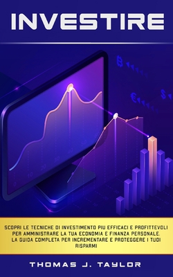 Investire: Scopri le tecniche di investimento p... [Italian] B08MSS9MG3 Book Cover