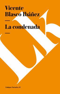 La condenada [Spanish] 8499531989 Book Cover