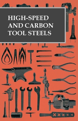 High-Speed and Carbon Tool Steels 1473328780 Book Cover