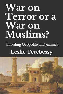 War on Terror or a War on Muslims?: Unveiling G... Book Cover