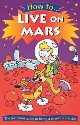 How to Live on Mars 0199107386 Book Cover