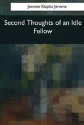 Second Thoughts of an Idle Fellow 1544096720 Book Cover