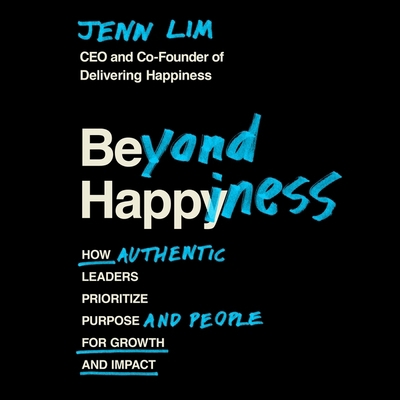 Beyond Happiness: How Authentic Leaders Priorit... 1668601311 Book Cover