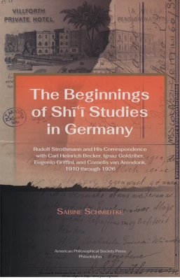 Beginnings of Shi'i Studies in Germany: Rudolf ... 1606181211 Book Cover