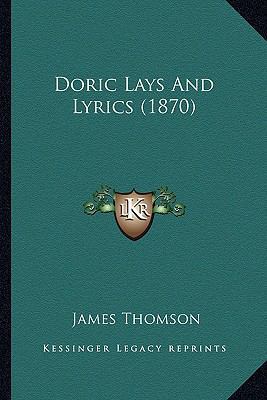 Doric Lays And Lyrics (1870) 116541340X Book Cover