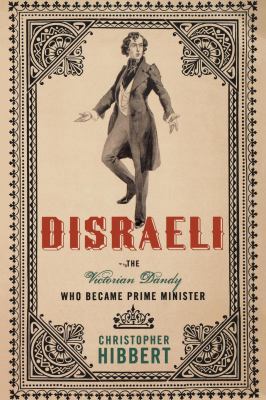 Disraeli: The Victorian Dandy Who Became Prime ... 1403978964 Book Cover