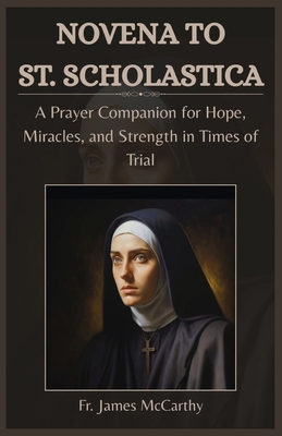 Novena to St. Scholastica: A Prayer Companion f... B0FQBSN91F Book Cover