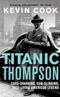 Titanic Thompson: The Man Who Bet on Everything 0330529951 Book Cover