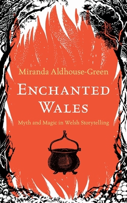 Enchanted Wales: Myth and Magic in Welsh Storyt... 1915279186 Book Cover