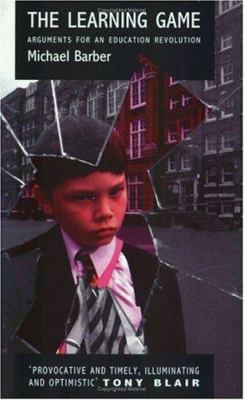 The Learning Game: Arguments for an Education R... 0575401001 Book Cover