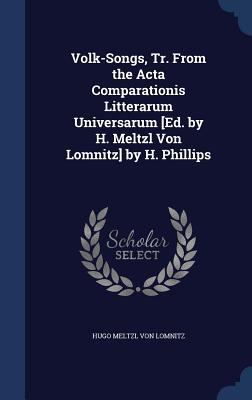Volk-Songs, Tr. From the Acta Comparationis Lit... 1296884597 Book Cover