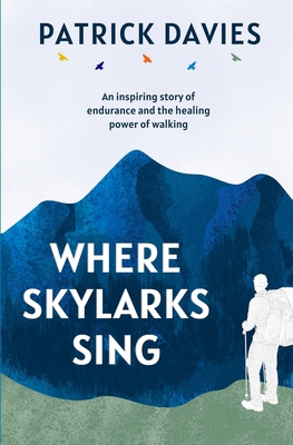 Where Skylarks Sing: An inspiring story of endu... B0CP68MN6Q Book Cover