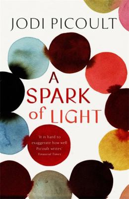 A Spark of Light 1444788124 Book Cover