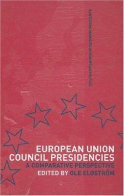 European Union Council Presidencies: A Comparat... 0415309905 Book Cover
