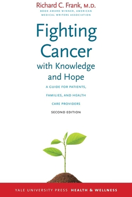 Fighting Cancer with Knowledge and Hope: A Guid... 0300190611 Book Cover