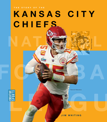 The Story of the Kansas City Chiefs 1640268898 Book Cover