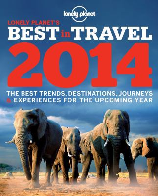 Lonely Planet's 2014 Best in Travel: The Best T... 1743217285 Book Cover