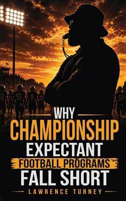 Why Championship Expectant Football Programs Fa... B0HDXRK72T Book Cover