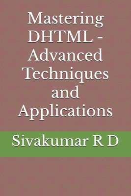 Mastering DHTML - Advanced Techniques and Appli... 9334074205 Book Cover