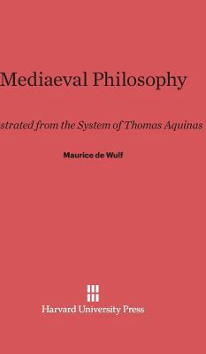 Mediaeval Philosophy: Illustrated from the Syst... 0674336860 Book Cover
