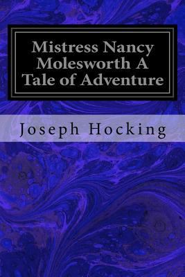 Mistress Nancy Molesworth A Tale of Adventure 154428103X Book Cover
