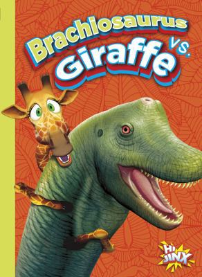 Brachiosaurus vs. Giraffe 168072651X Book Cover