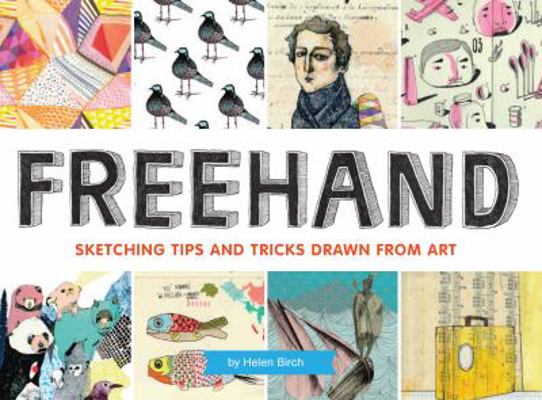 FreeHand: Sketching Tips and Tricks Drawn from Art 1452119775 Book Cover