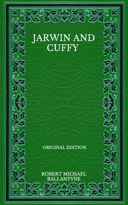 Jarwin And Cuffy - Original Edition B08P6KNSN5 Book Cover