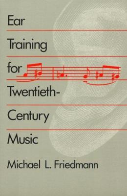 Ear Training for Twentieth-Century Music 0300045360 Book Cover