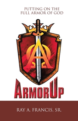 Armorup: Putting on the Full Armor of God 1973693607 Book Cover
