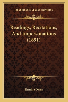 Readings, Recitations, And Impersonations (1891) 1165683172 Book Cover