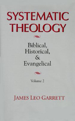 Systematic Theology: Biblical, Historical, and ... 0802824269 Book Cover