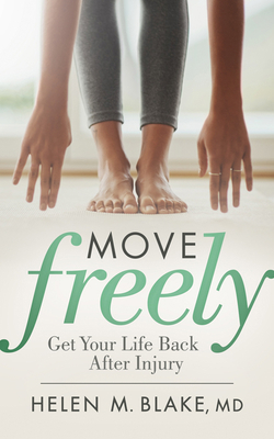 Move Freely: Get Your Life Back After Injury 1642794589 Book Cover