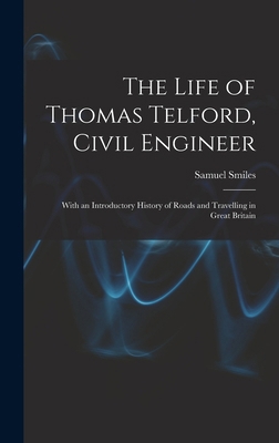 The Life of Thomas Telford, Civil Engineer: Wit... 101602987X Book Cover