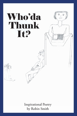 Who'da Thunk It? B0BMWDMZQ8 Book Cover