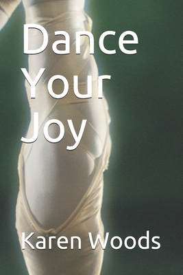 Dance Your Joy B08JF2DK1H Book Cover